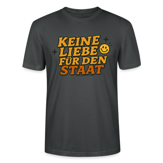 Keine Liebe für den Staat T-Shirt - Unisex & Bio - Anthrazit