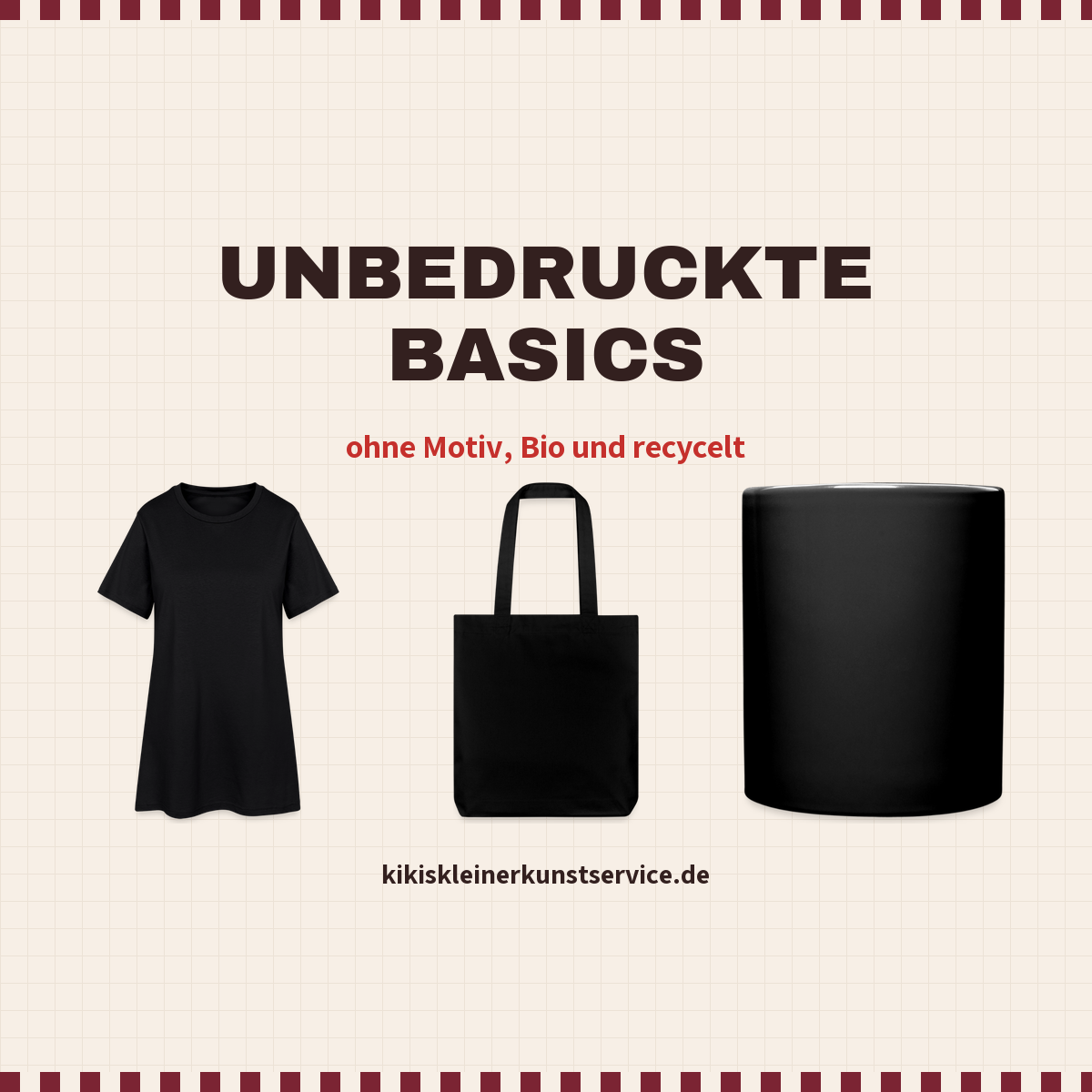 Unbedruckte Basics bei Kikis Kleiner Kunstservice