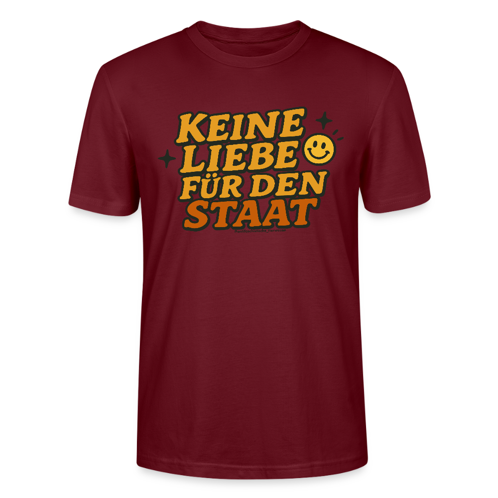 Keine Liebe für den Staat T-Shirt - Unisex & Bio - Burgunderrot