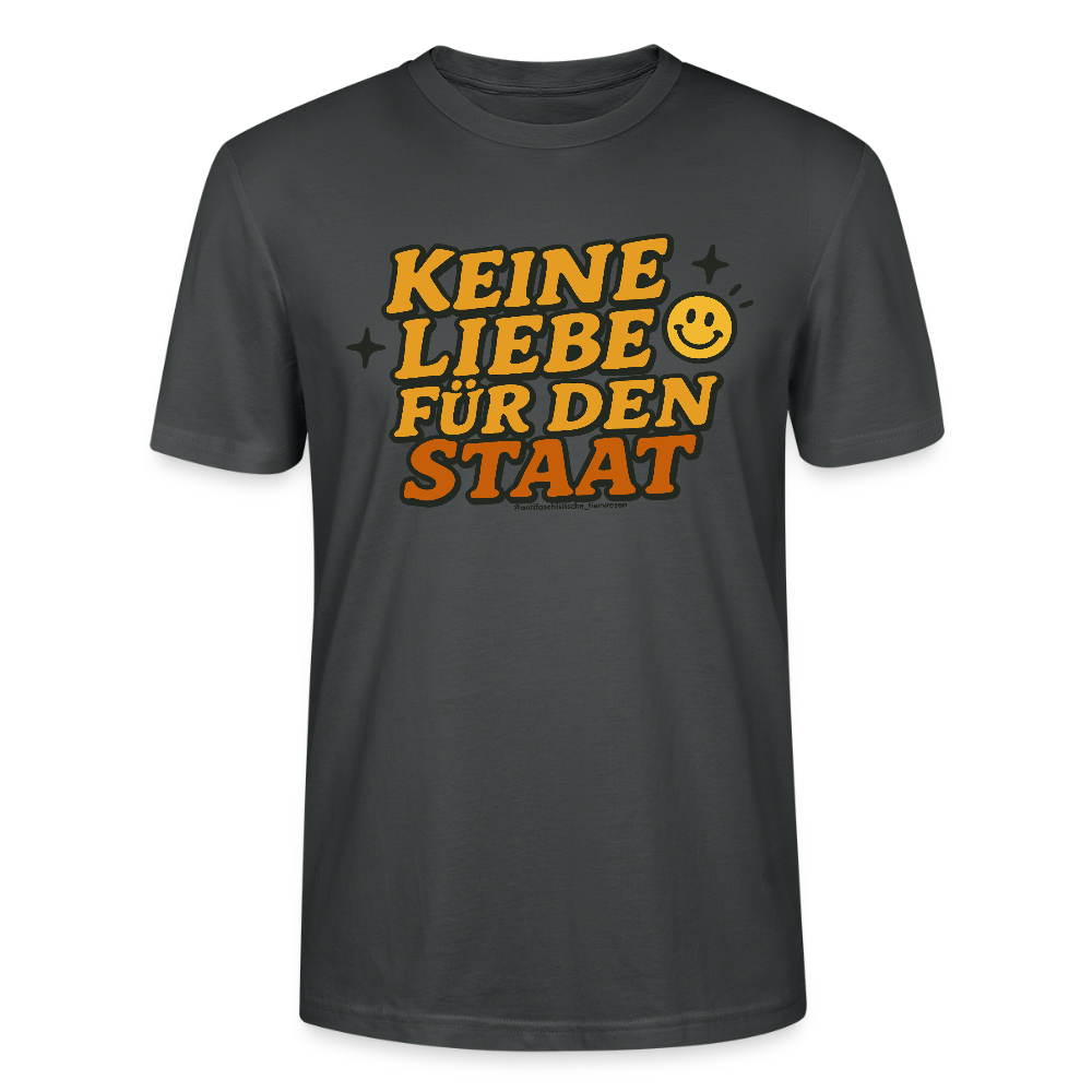 Keine Liebe für den Staat T-Shirt - Unisex & Bio - Anthrazit